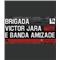 Brigada Victor Jara e Banda Amizade